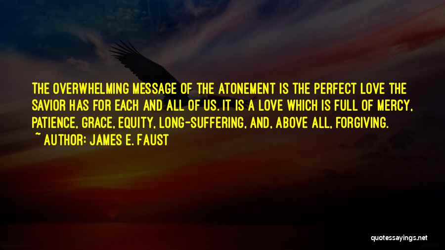 Mercy And Grace Quotes By James E. Faust