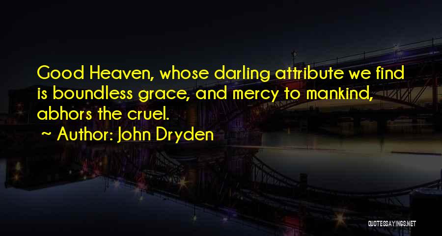 Mercy And Grace Quotes By John Dryden