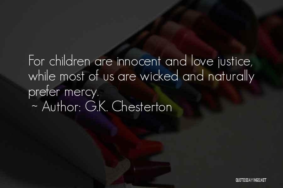 Mercy And Justice Quotes By G.K. Chesterton