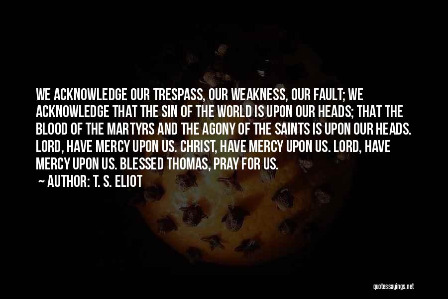 Mercy By Saints Quotes By T. S. Eliot