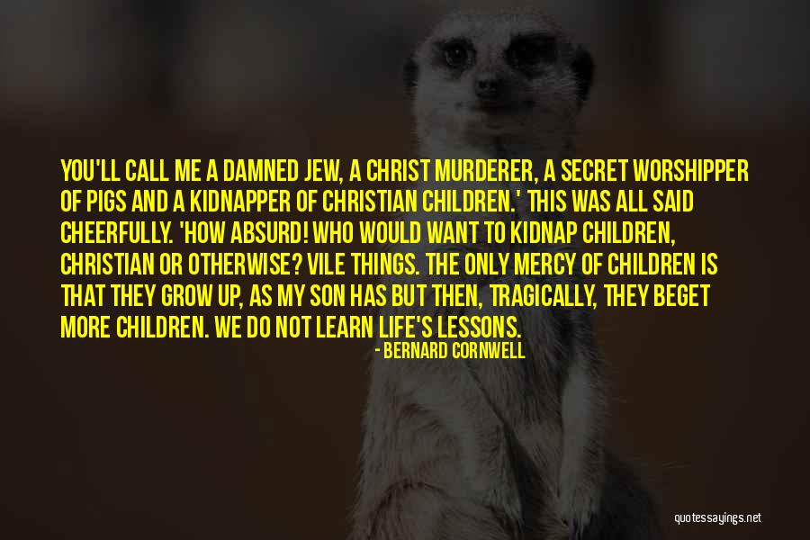 Mercy Christian Quotes By Bernard Cornwell Mercy Christian Quotes By Bernard Cornwell