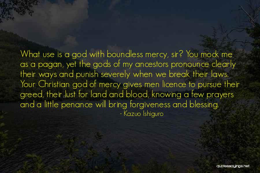 Mercy Christian Quotes By Kazuo Ishiguro Mercy Christian Quotes By Kazuo Ishiguro