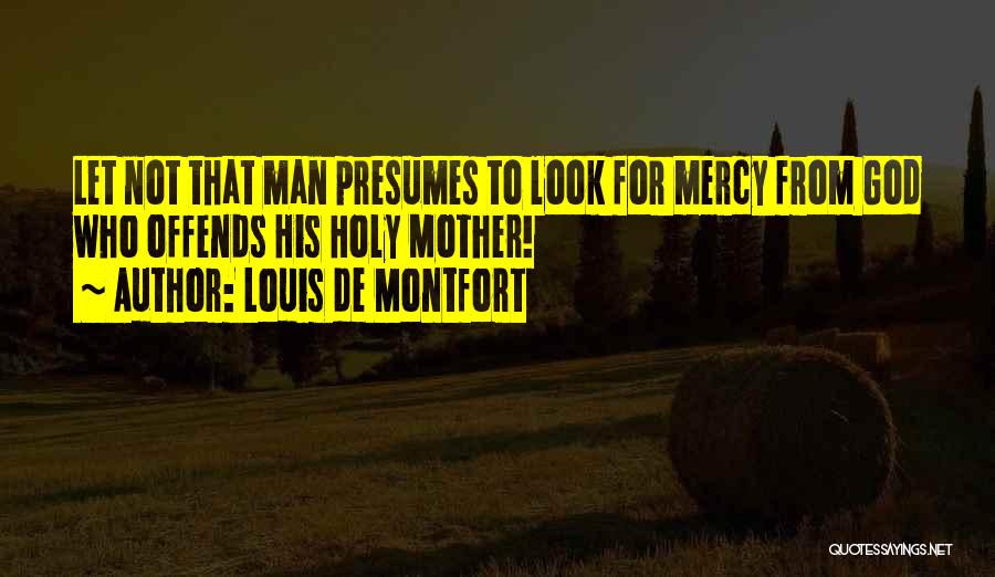 Mercy Christian Quotes By Louis De Montfort