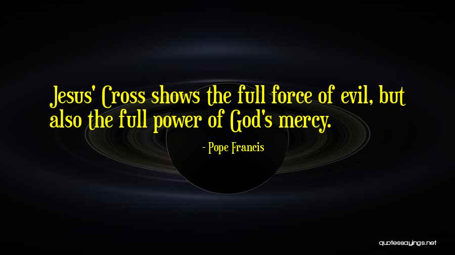 Mercy From Pope Francis Quotes By Pope Francis Mercy From Pope Francis Quotes By Pope Francis