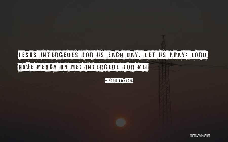 Mercy From Pope Francis Quotes By Pope Francis Mercy From Pope Francis Quotes By Pope Francis
