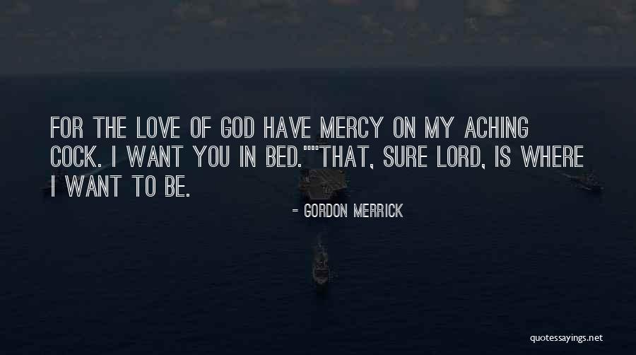 Mercy God Quotes By Gordon Merrick