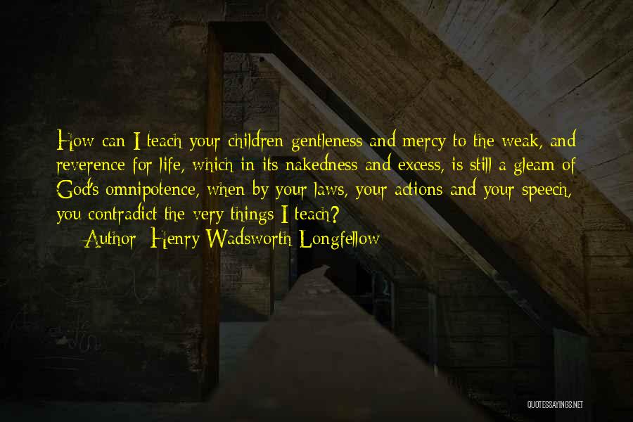 Mercy God Quotes By Henry Wadsworth Longfellow