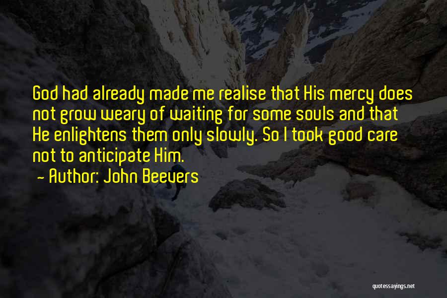 Mercy God Quotes By John Beevers