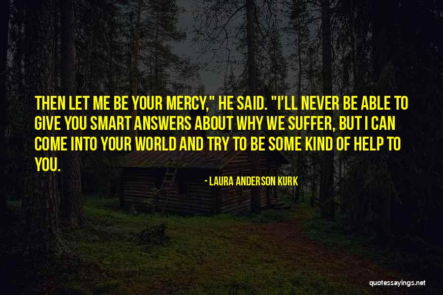 Mercy God Quotes By Laura Anderson Kurk