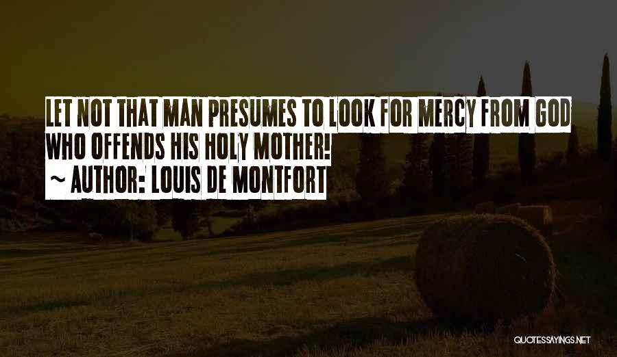 Mercy God Quotes By Louis De Montfort