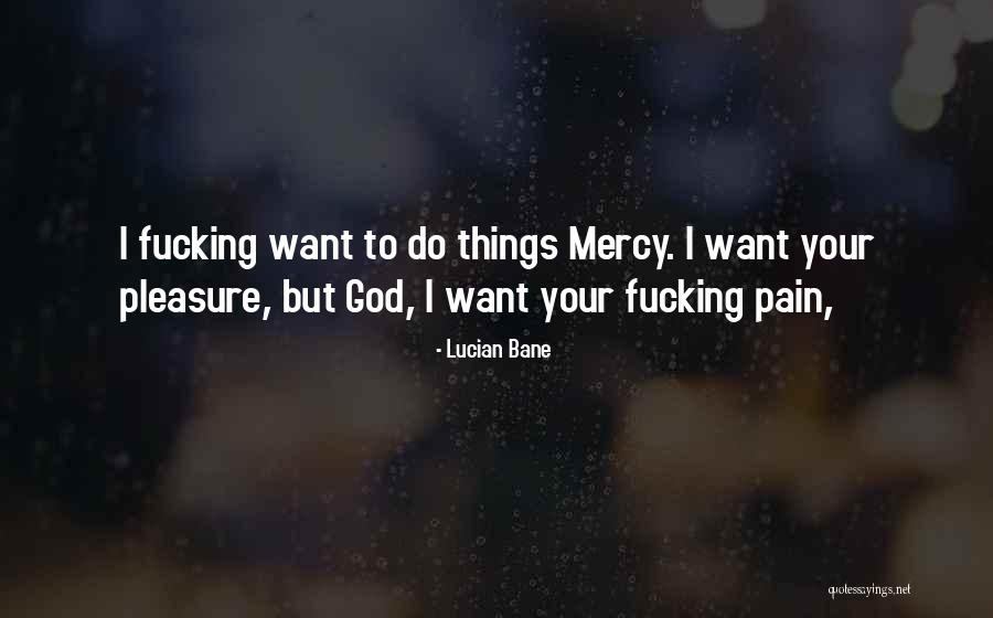 Mercy God Quotes By Lucian Bane