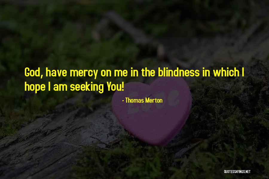 Mercy God Quotes By Thomas Merton