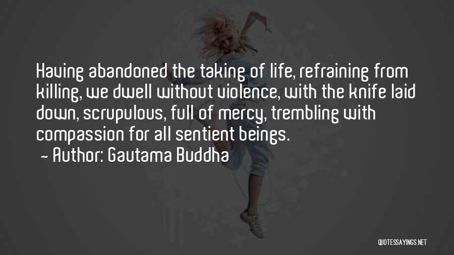 Mercy Killing Quotes By Gautama Buddha