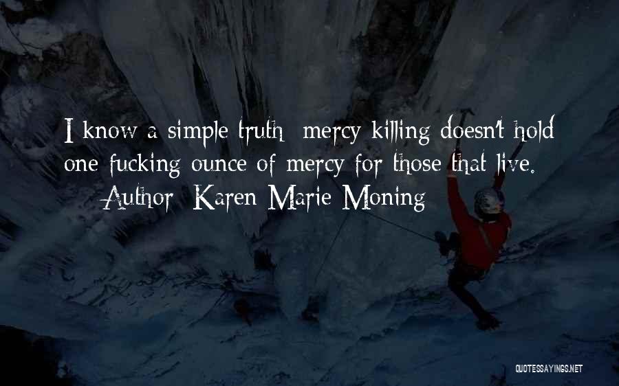 Mercy Killing Quotes By Karen Marie Moning