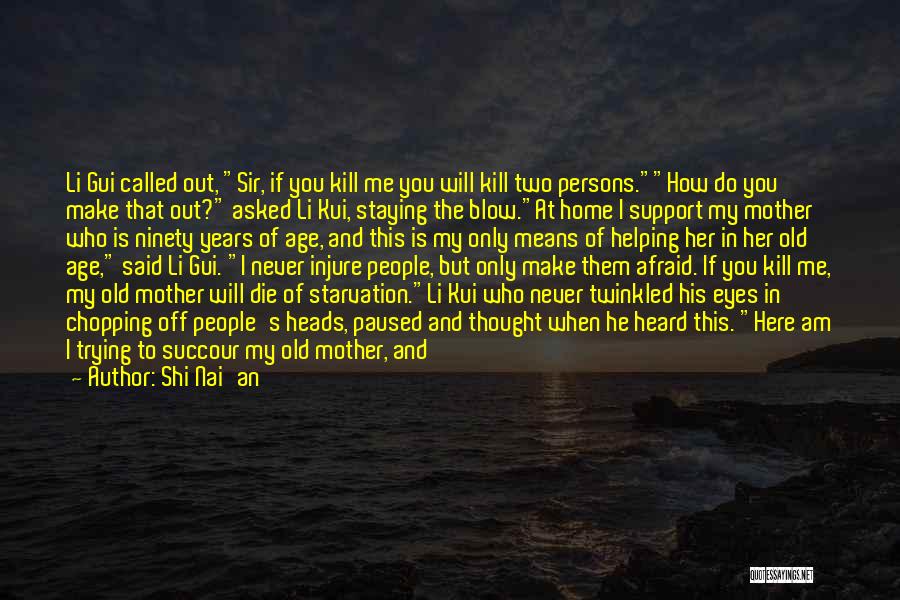Mercy Killing Quotes By Shi Nai'an