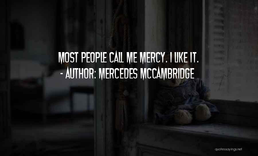 Mercy Me Quotes By Mercedes McCambridge