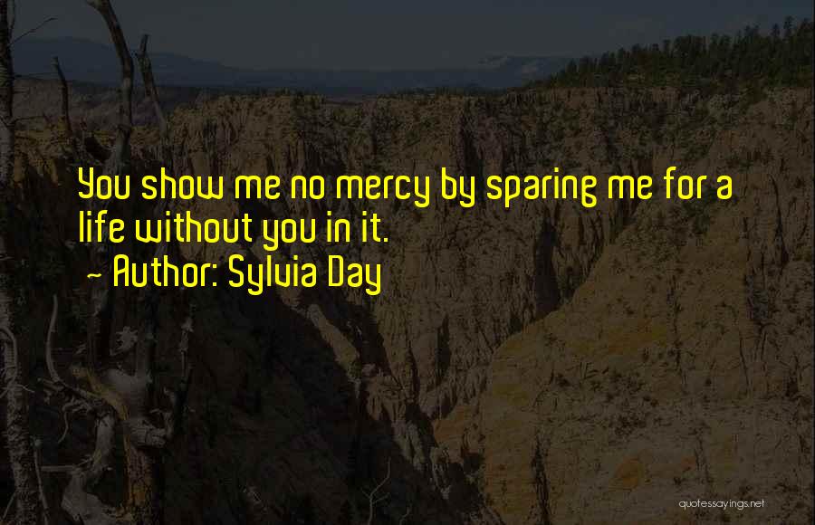 Mercy Me Quotes By Sylvia Day