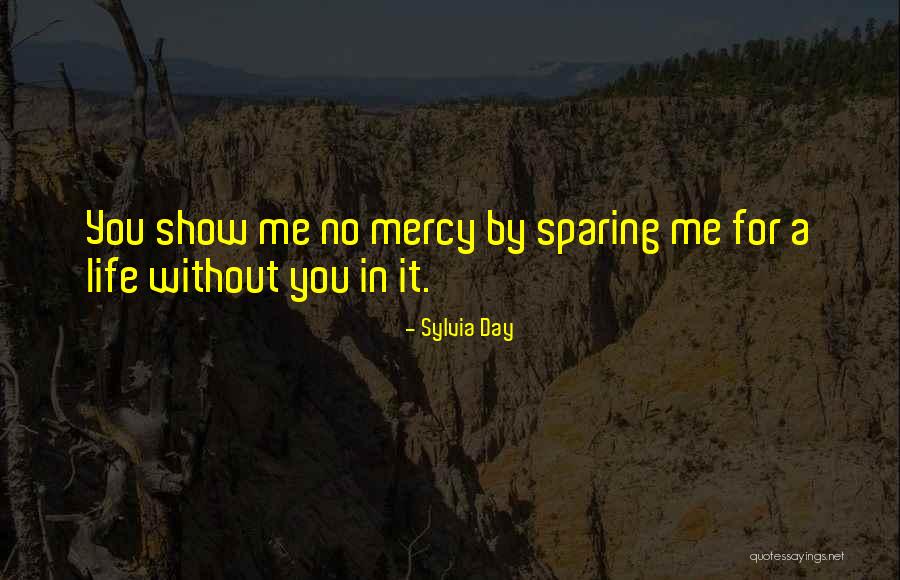 Mercy Me Quotes By Sylvia Day