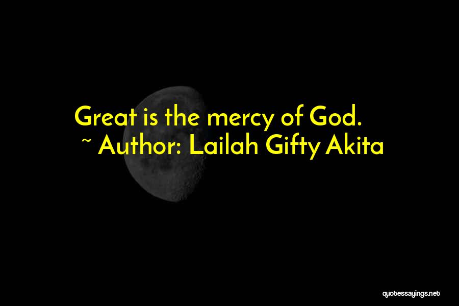Mercy Of God Quotes By Lailah Gifty Akita