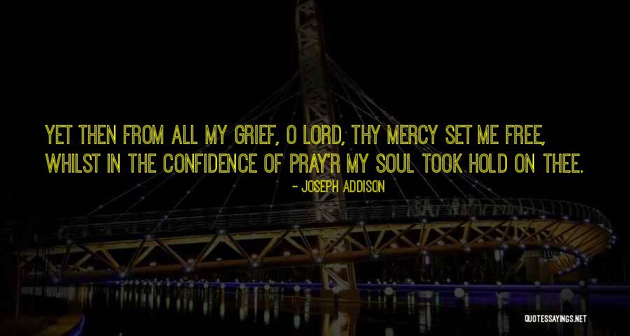 Mercy Of The Lord Quotes By Joseph Addison Mercy Of The Lord Quotes By Joseph Addison
