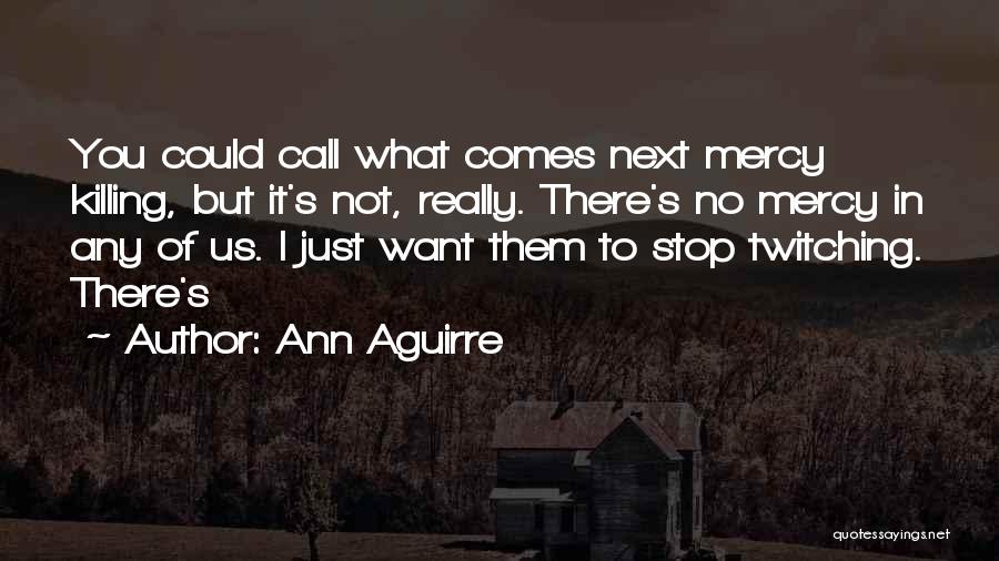 Mercy's Quotes By Ann Aguirre