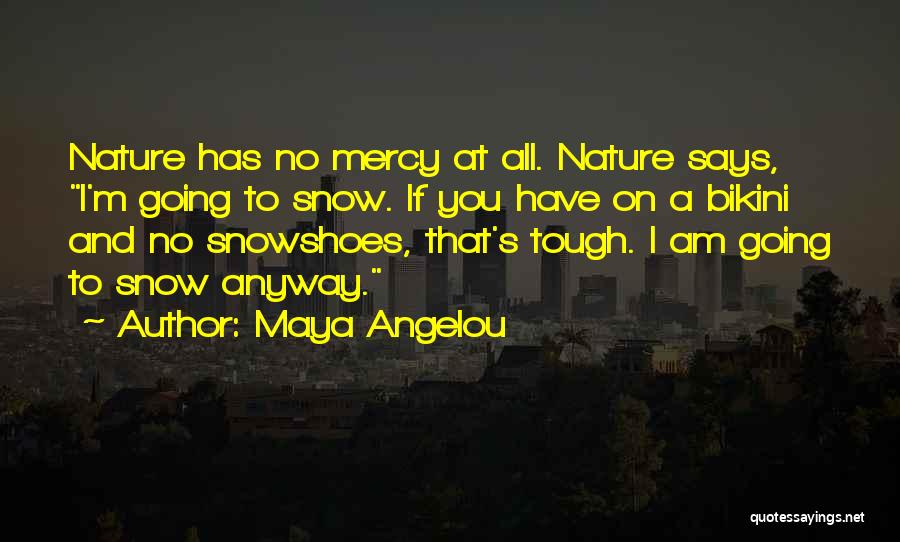 Mercy's Quotes By Maya Angelou