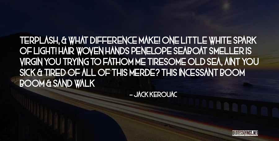 Merde Actually Quotes By Jack Kerouac