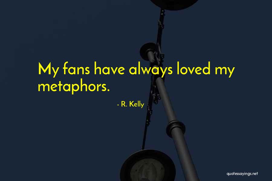 Merdiven Esitleri Quotes By R. Kelly Merdiven Esitleri Quotes By R. Kelly