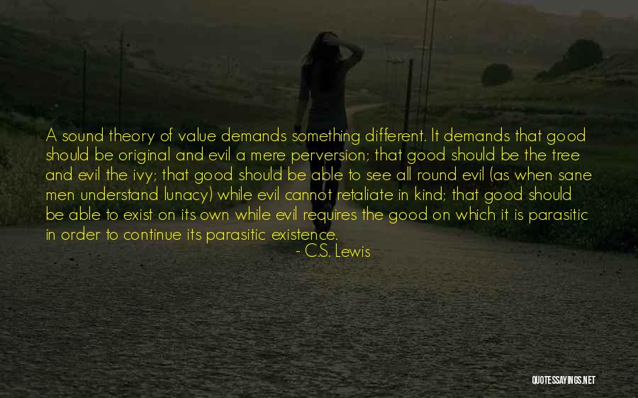 Mere Existence Quotes By C.S. Lewis