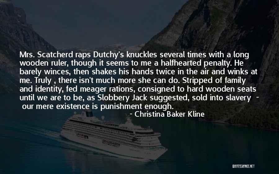 Mere Existence Quotes By Christina Baker Kline Mere Existence Quotes By Christina Baker Kline