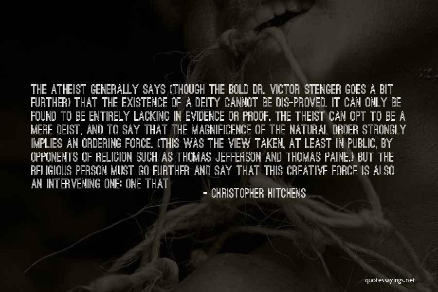 Mere Existence Quotes By Christopher Hitchens