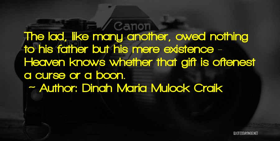 Mere Existence Quotes By Dinah Maria Mulock Craik