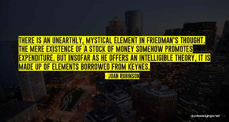 Mere Existence Quotes By Joan Robinson Mere Existence Quotes By Joan Robinson