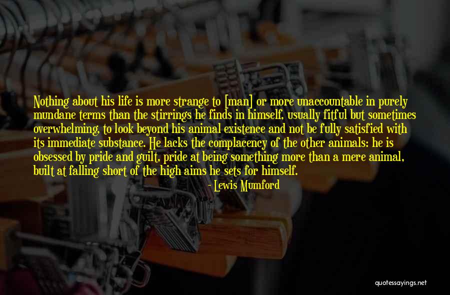 Mere Existence Quotes By Lewis Mumford