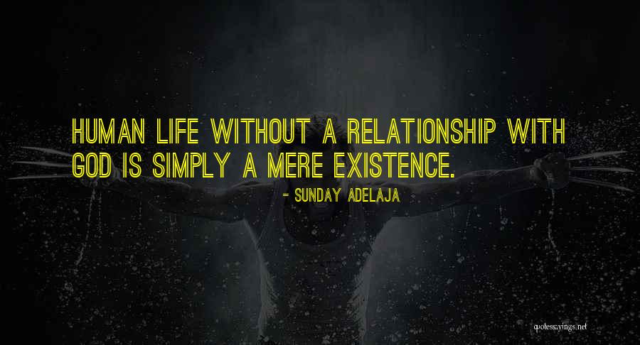 Mere Existence Quotes By Sunday Adelaja Mere Existence Quotes By Sunday Adelaja