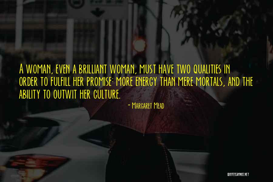 Mere Mortals Quotes By Margaret Mead Mere Mortals Quotes By Margaret Mead