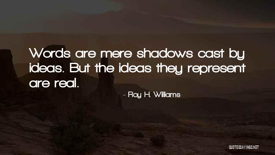 Mere Quotes By Roy H. Williams Mere Quotes By Roy H. Williams