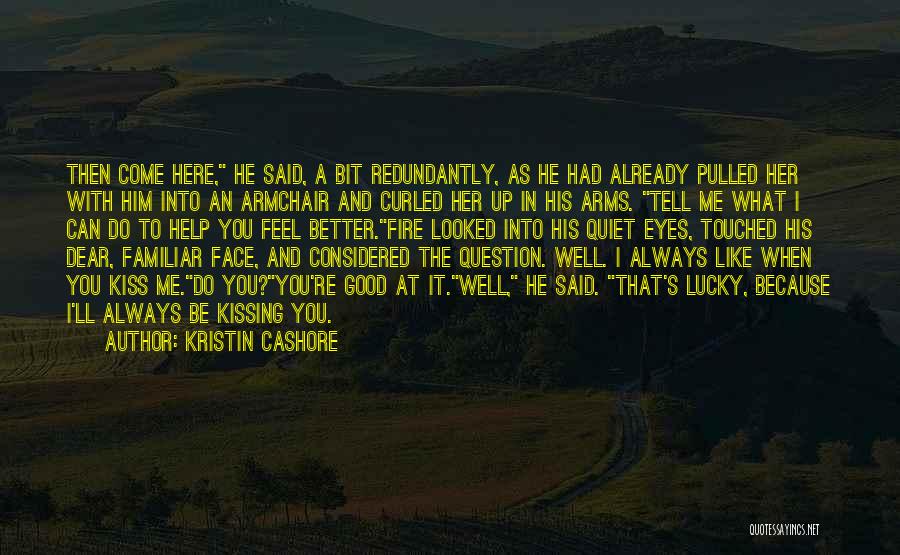 Merecido Reconocimiento Quotes By Kristin Cashore
