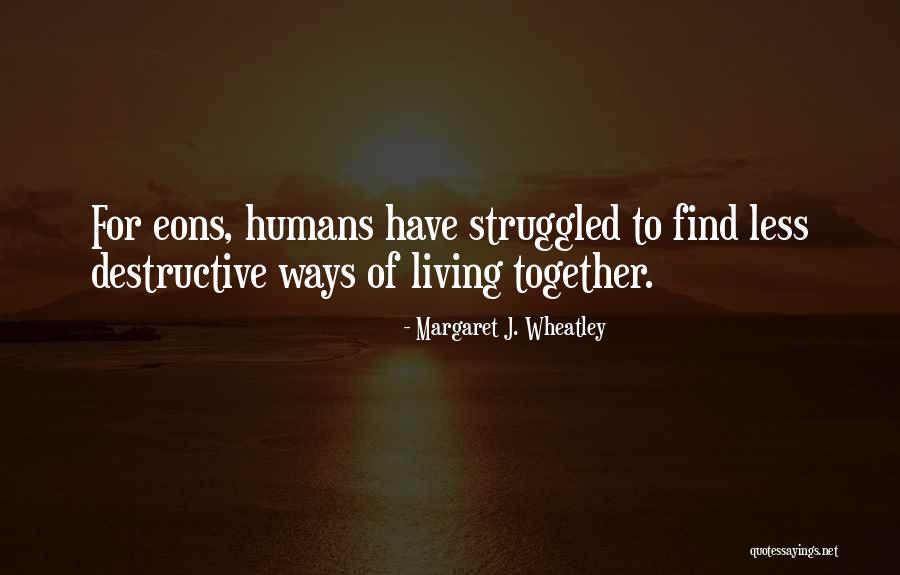 Meredith And Christina Quotes By Margaret J. Wheatley Meredith And Christina Quotes By Margaret J. Wheatley
