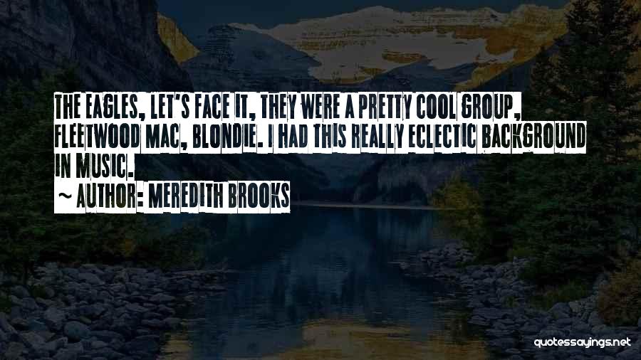 Meredith Brooks Quotes 1163575