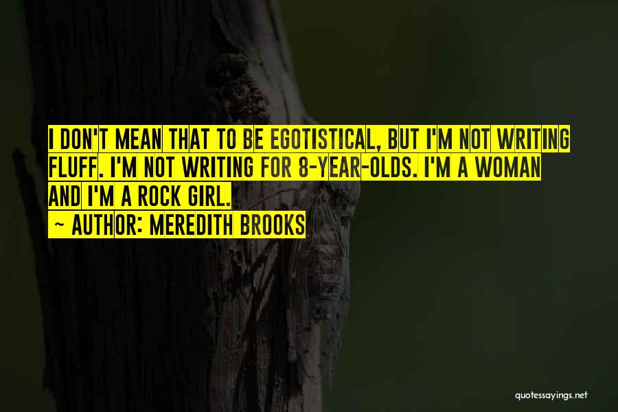 Meredith Brooks Quotes 1818760