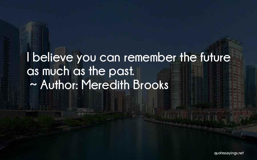 Meredith Brooks Quotes 1891665