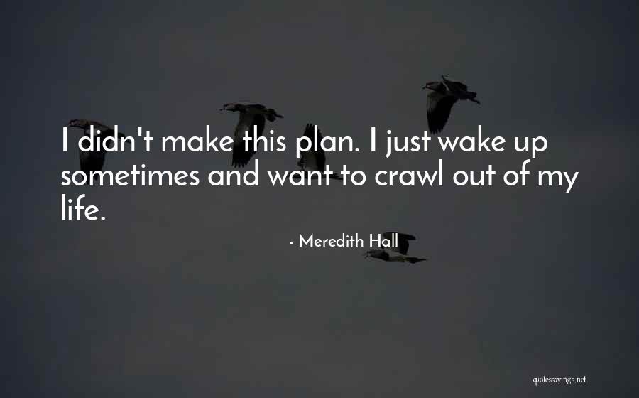 Meredith Hall Quotes 1929445