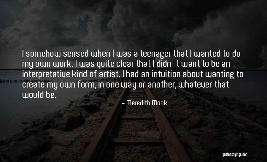Meredith Monk Quotes 1735652 Meredith Monk Quotes 1735652