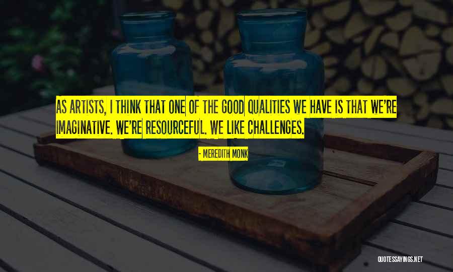 Meredith Monk Quotes 939709 Meredith Monk Quotes 939709