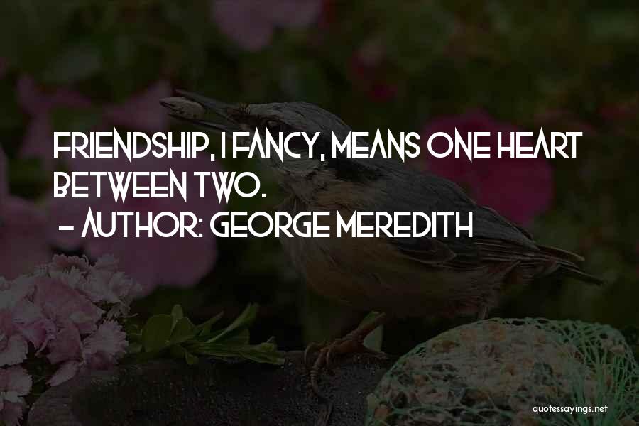 Meredith O'sullivan Quotes By George Meredith