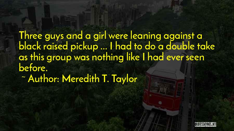 Meredith T. Taylor Quotes 958105
