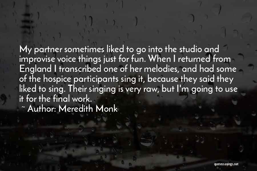 Meredith Voice Over Quotes By Meredith Monk