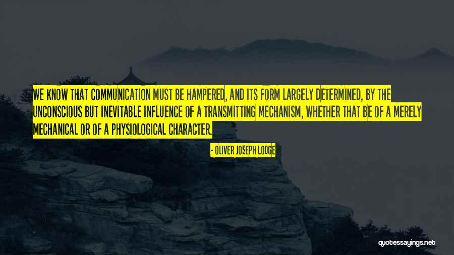 Merely A Mechanism Quotes By Oliver Joseph Lodge Merely A Mechanism Quotes By Oliver Joseph Lodge