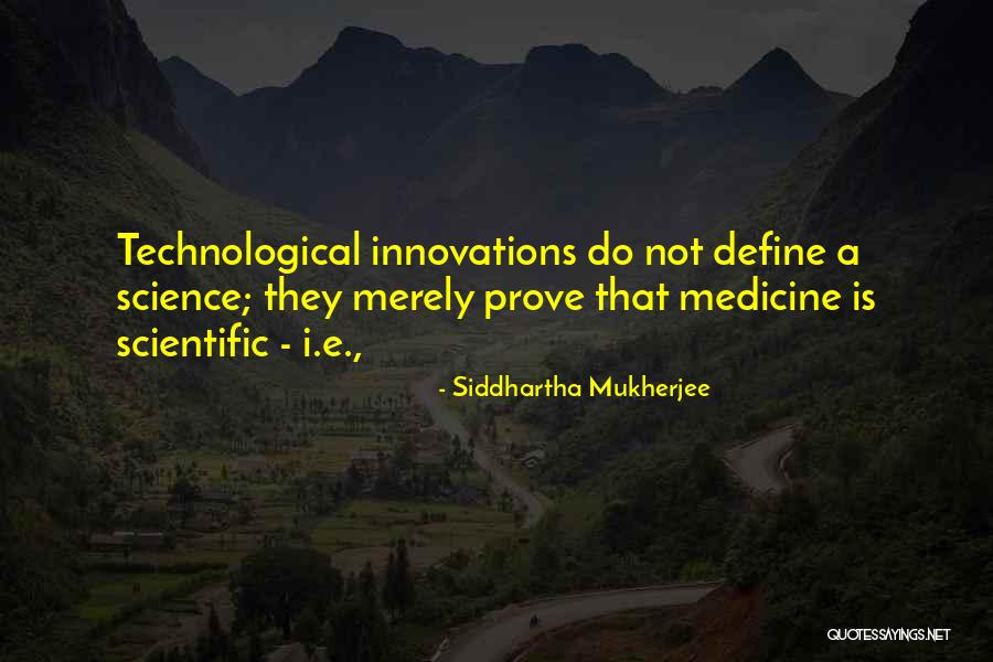 Merely Define Quotes By Siddhartha Mukherjee Merely Define Quotes By Siddhartha Mukherjee